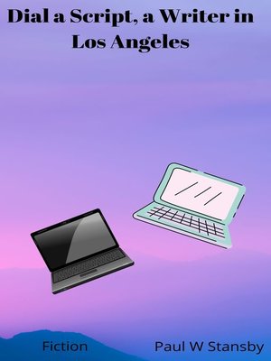 cover image of Dial a Script, a Writer in Los Angeles